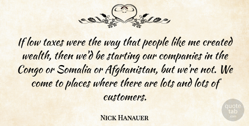 Nick Hanauer Quote About Companies, Congo, Created, Lots, Low: If Low Taxes Were The...