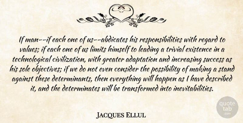 Jacques Ellul Quote About Responsibility, Men, Civilization: If Man If Each One...