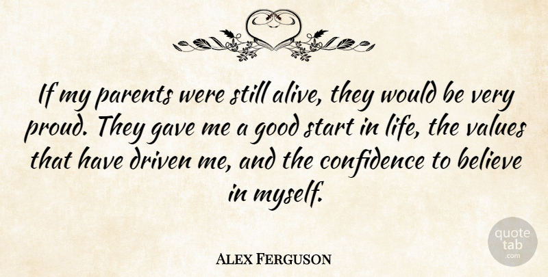 Alex Ferguson Quote About Believe, Parent, Would Be: If My Parents Were Still...