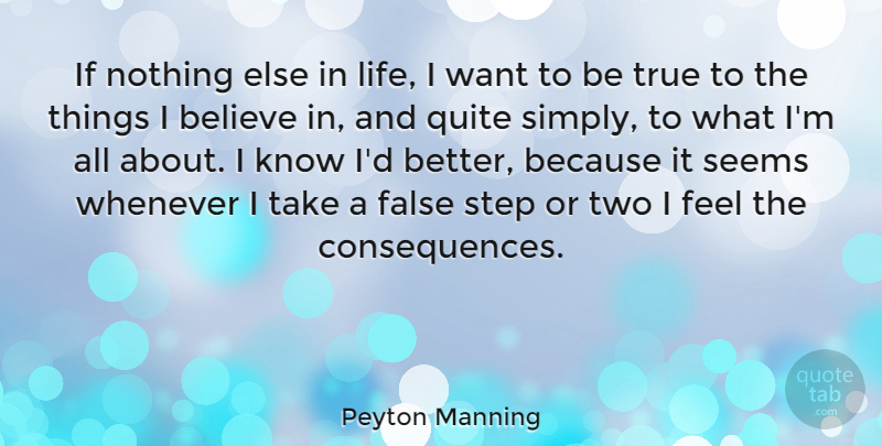 Peyton Manning Quote About Believe, Two, Want: If Nothing Else In Life...