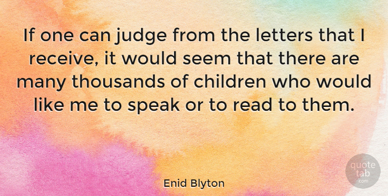 Enid Blyton Quote About Children, Letters, Thousands: If One Can Judge From...