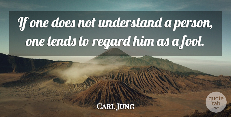 Carl Jung Quote About Leadership, Stupid, Understanding: If One Does Not Understand...