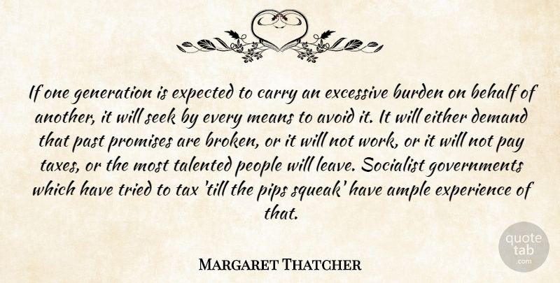 Margaret Thatcher Quote About Mean, Past, Socialist Government: If One Generation Is Expected...