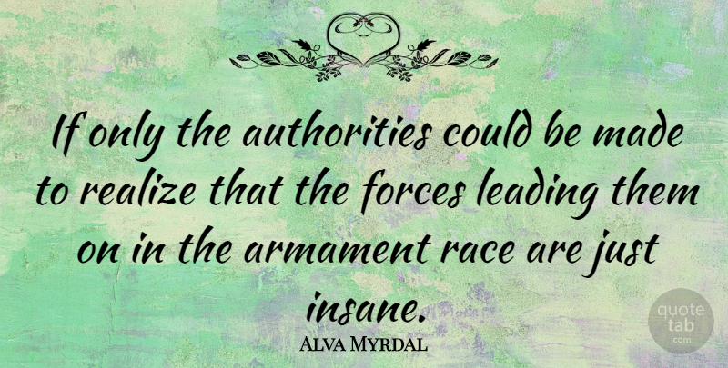 Alva Myrdal Quote About Race, Police, Insane: If Only The Authorities Could...