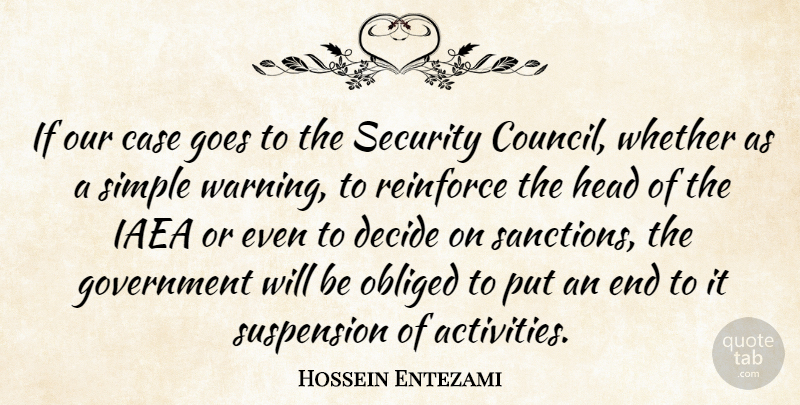 Hossein Entezami Quote About Case, Decide, Goes, Government, Head: If Our Case Goes To...