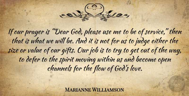 Marianne Williamson Quote About Jobs, Prayer, Moving: If Our Prayer Is Dear...