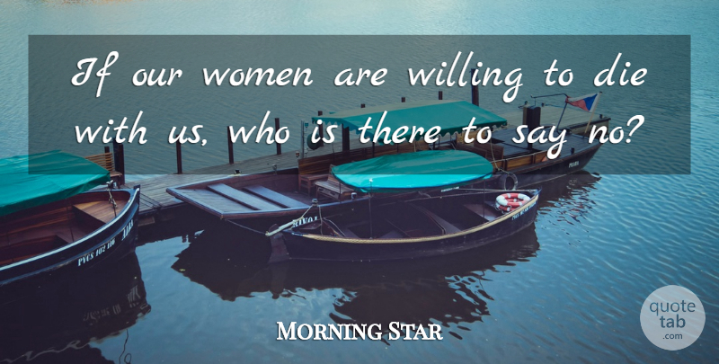 Morning Star Quote About Women: If Our Women Are Willing...