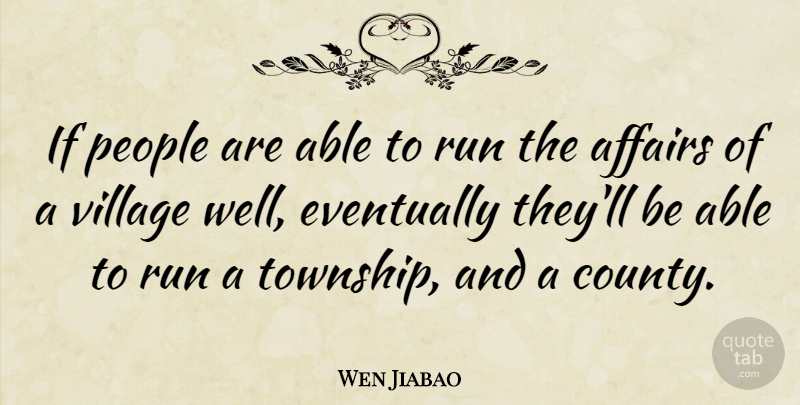 Wen Jiabao Quote About Running, People, Village: If People Are Able To...