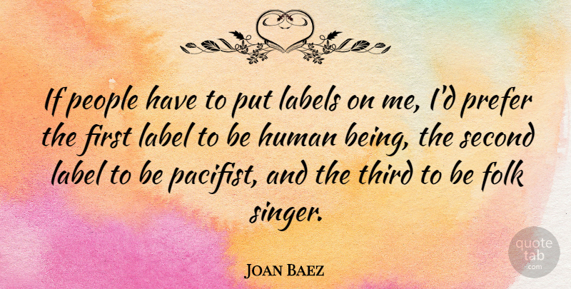 Joan Baez Quote About People, Labels, Singers: If People Have To Put...