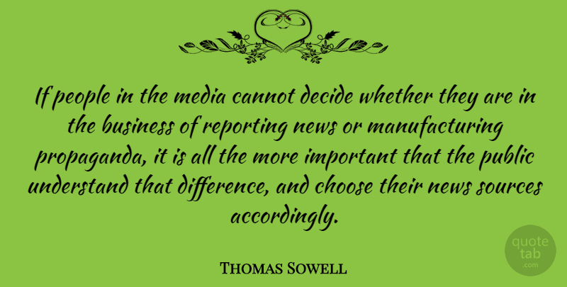 Thomas Sowell Quote About Media, Differences, People: If People In The Media...