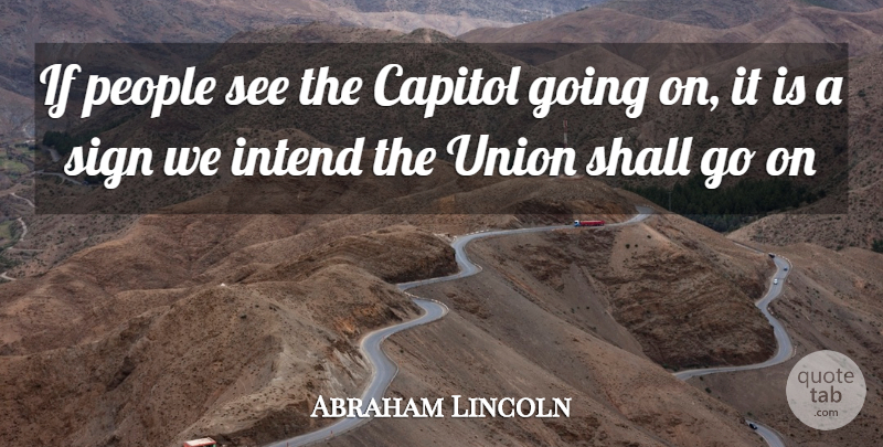 Abraham Lincoln Quote About America, Capitol, Intend, People, Shall: If People See The Capitol...