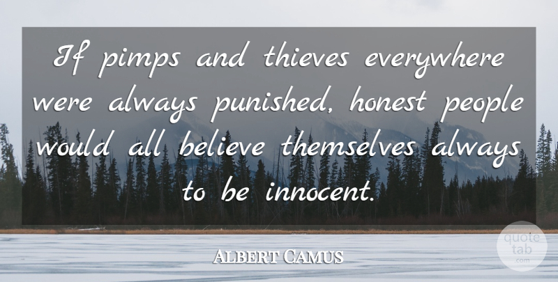 Albert Camus Quote About Believe, Justice, People: If Pimps And Thieves Everywhere...