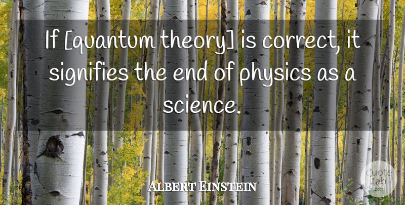 Albert Einstein Quote About Physics, Quantum, Theory: If Quantum Theory Is Correct...
