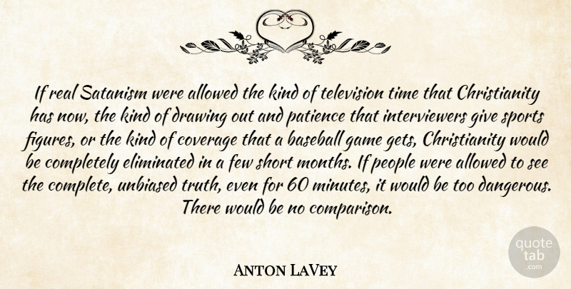 Anton LaVey Quote About Sports, Baseball, Real: If Real Satanism Were Allowed...