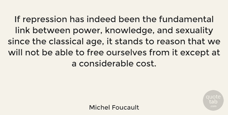 Michel Foucault Quote About Birthday, Power, Age: If Repression Has Indeed Been...