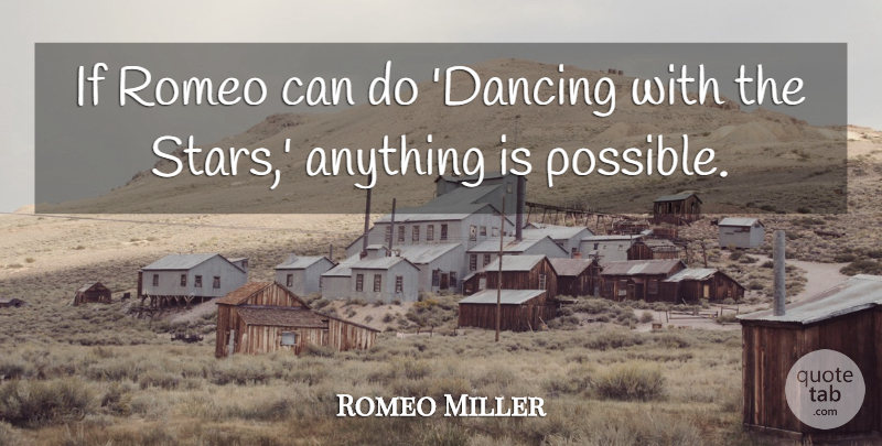 Romeo Miller Quote About Romeo: If Romeo Can Do Dancing...