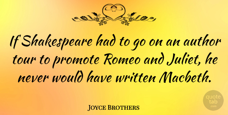 Joyce Brothers Quote About Women, Memorable, Goes On: If Shakespeare Had To Go...