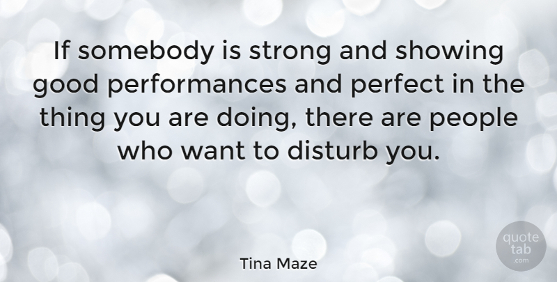 Tina Maze Quote About Strong, Perfect, People: If Somebody Is Strong And...