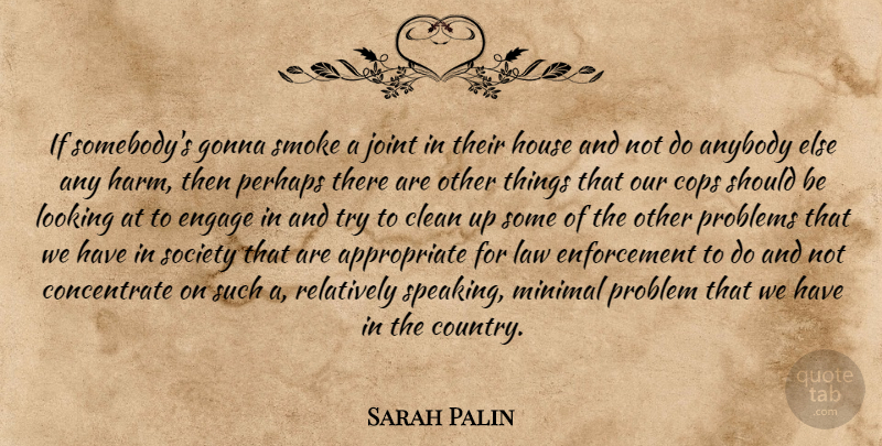 Sarah Palin Quote About Country, Marijuana, Law: If Somebodys Gonna Smoke A...