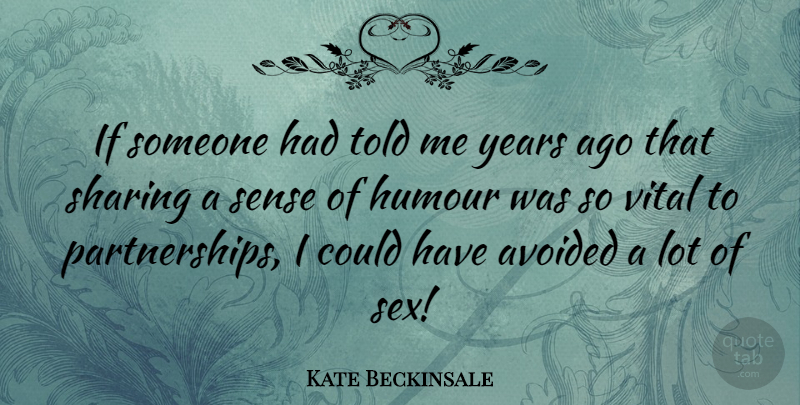 Kate Beckinsale Quote About Sex, Years, Partnership: If Someone Had Told Me...