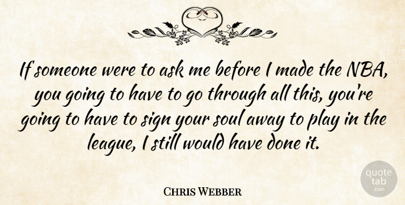 Chris Webber Quote About Sign: If Someone Were To Ask...