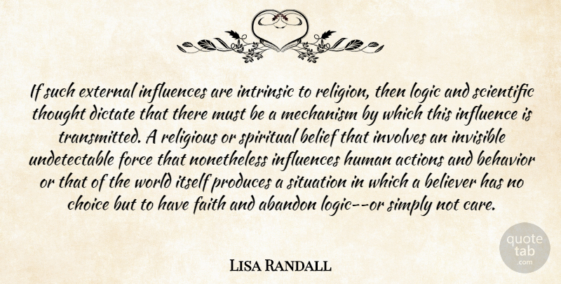 Lisa Randall Quote About Spiritual, Religious, Choices: If Such External Influences Are...
