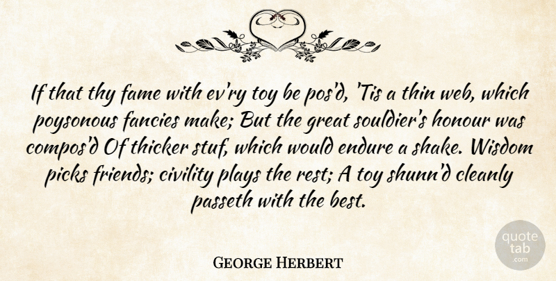 George Herbert Quote About Play, Fancy, Toys: If That Thy Fame With...