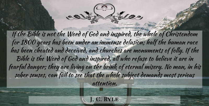 J. C. Ryle Quote About Believe, Men, Race: If The Bible Is Not...