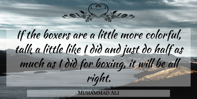 Muhammad Ali Quote About Boxing, Littles, Boxers: If The Boxers Are A...