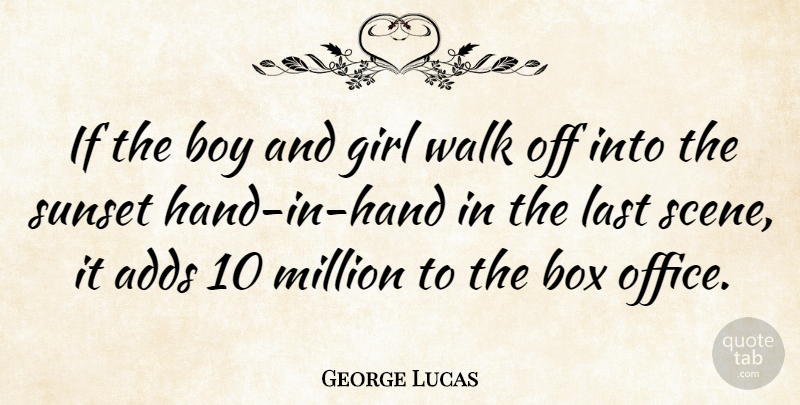 George Lucas Quote About Girl, Sunset, Boys: If The Boy And Girl...