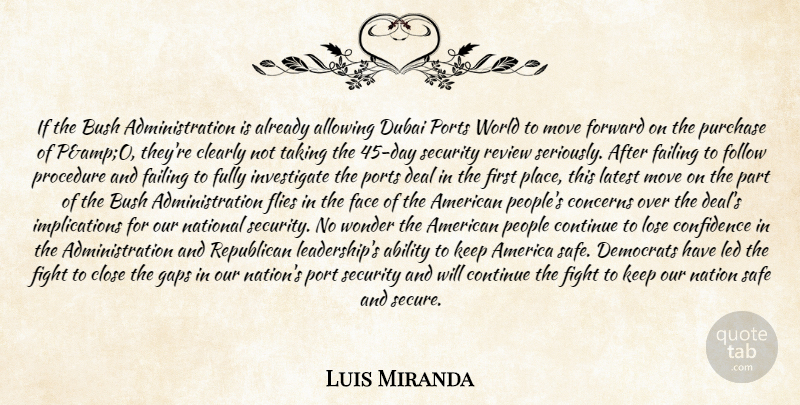 Luis Miranda Quote About Ability, Allowing, America, Bush, Clearly: If The Bush Administration Is...