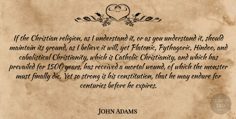 John Adams Quote About Christian, Strong, Believe: If The Christian Religion As...