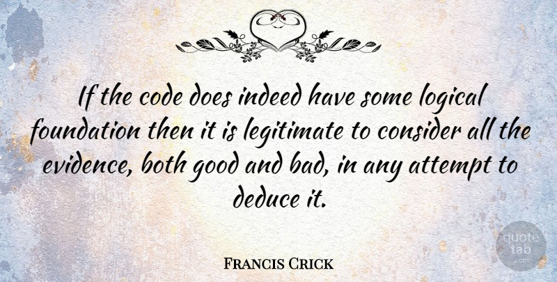 Francis Crick Quote About Doe, Foundation, Logical: If The Code Does Indeed...