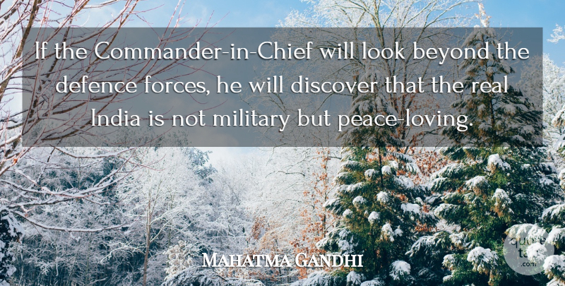 Mahatma Gandhi Quote About Military, Real, Looks: If The Commander In Chief...