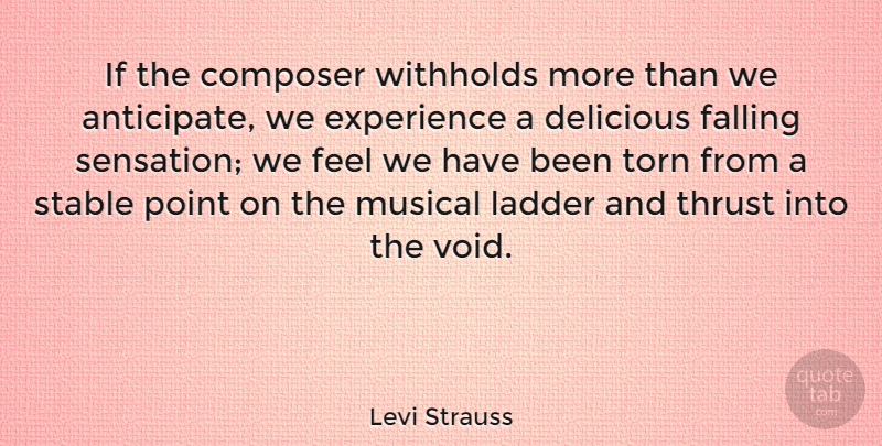 Levi Strauss Quote About American Businessman, Composer, Delicious, Experience, Falling: If The Composer Withholds More...