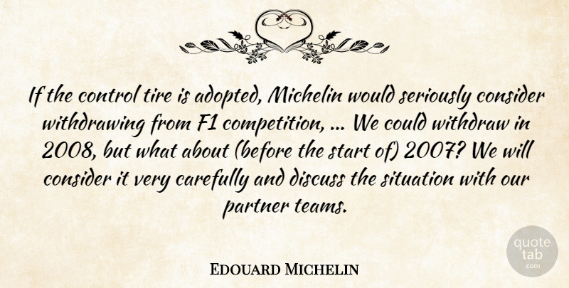 Edouard Michelin Quote About Carefully, Consider, Control, Discuss, F1: If The Control Tire Is...