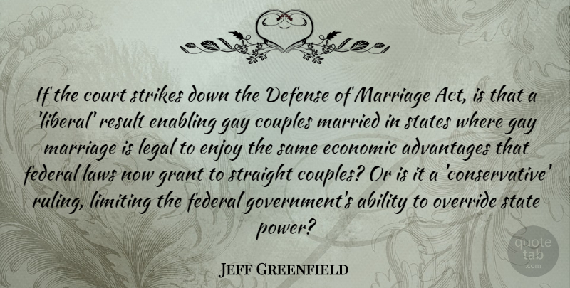 Jeff Greenfield Quote About Couple, Gay, Government: If The Court Strikes Down...