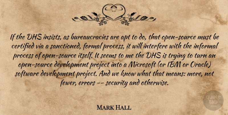 Mark Hall Quote About Mean, Errors, Trying: If The Dhs Insists As...