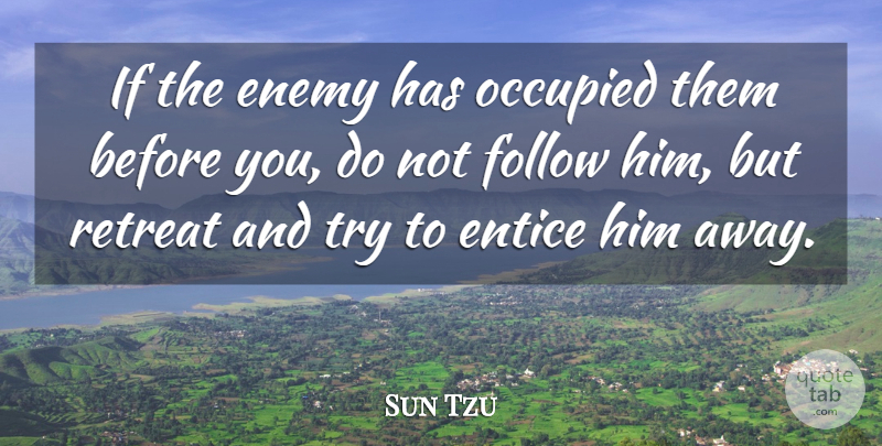 Sun Tzu Quote About Art, War, Enemy: If The Enemy Has Occupied...