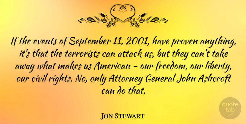Jon Stewart Quote About Rights, September 11, Liberty: If The Events Of September...
