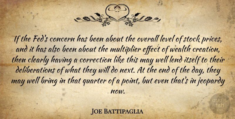 Joe Battipaglia Quote About Bring, Clearly, Concern, Correction, Effect: If The Feds Concern Has...