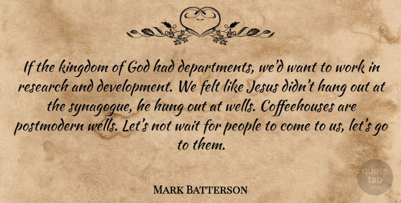 Mark Batterson Quote About Jesus, Research And Development, People: If The Kingdom Of God...