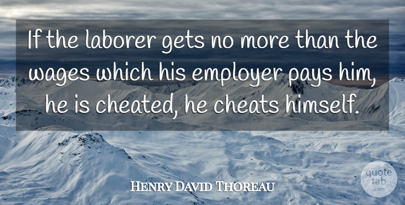 Henry David Thoreau Quote About Inspirational, Pay, Wages: If The Laborer Gets No...
