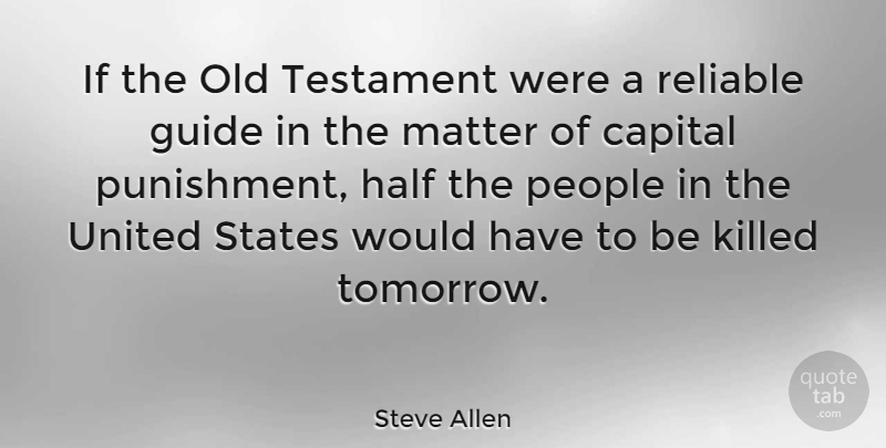 Steve Allen Quote About Punishment, People, United States: If The Old Testament Were...