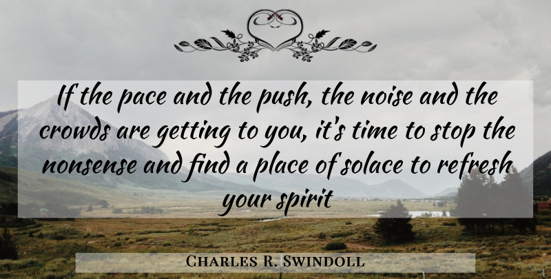 Charles R. Swindoll Quote About Christian, Pace, Crowds: If The Pace And The...