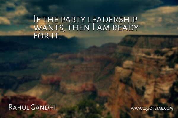Rahul Gandhi Quote About Leadership, Party, Ready: If The Party Leadership Wants...