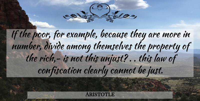 Aristotle Quote About Government, Law, Numbers: If The Poor For Example...