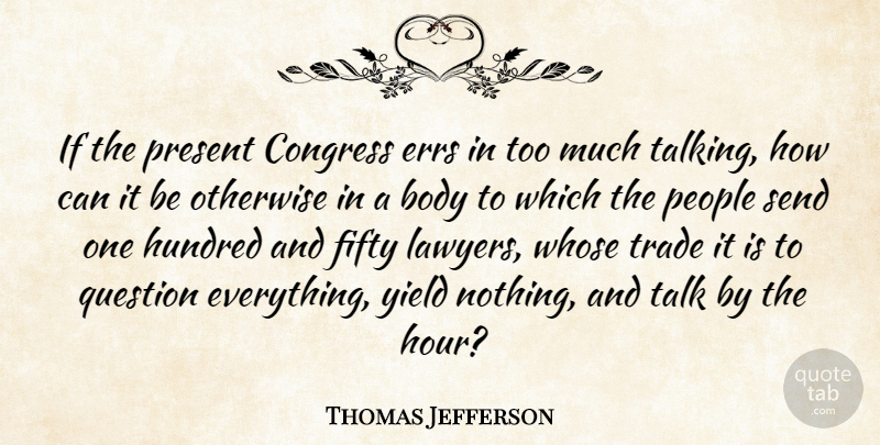Thomas Jefferson Quote About Talking, Yield, People: If The Present Congress Errs...