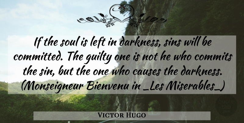 Victor Hugo Quote About Darkness, Soul, Les Mis: If The Soul Is Left...