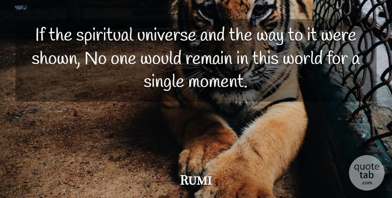 Rumi Quote About Spiritual, Single Mom, World: If The Spiritual Universe And...